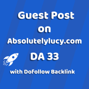 Guest Post on Absolutelylucy.com